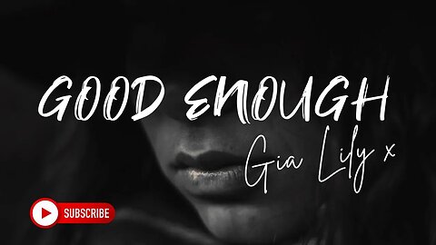 Good Enough | Gia Lily | Official Lyric Video | New Release