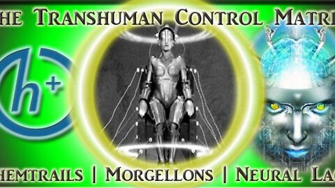 The Transhuman Control Matrix Is Here – Chemtrails | Morgellons | Neural Lace