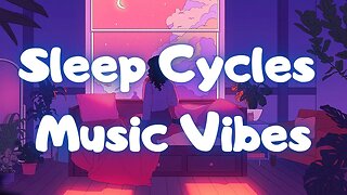 Sleep Cycles Music Vibes