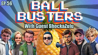 Ball Busters #56. Helldivers Burns Down, Grifter Lists, and More. With Special Guest Shocka Zulu