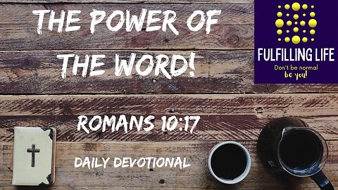 Faith Comes Through Hearing - Romans 10:17 - Fulfilling Life Daily Devotional