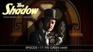 The Shadow Radio Show: Episode 117 The Green Man