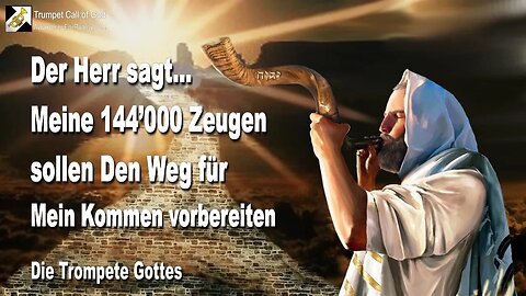 Rhema 12.02.2023 🎺 Der Herr sagt… Meine 144’000 Zeugen sollen Den Weg für Mein Kommen vorbereiten