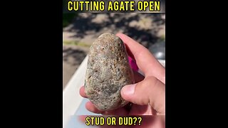 STUD or DUD?? Cutting agate open