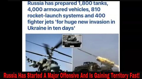 Russia Has Started A Major Offensive And Is Gaining Territory Fast!