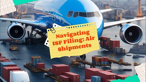 Streamlining ISF Filing: Importing by Air