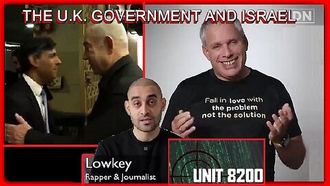 THE DEEP AND CHILLING CONNECTIONS BETWEEN THE UK GOVERNMENT AND ISRAEL | LOWKEY