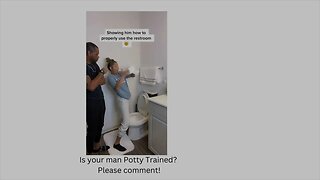 Is your man potty trained?