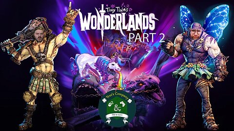 Tiny Tina's Wonderlands part 2 a Tree's Company Live Stream