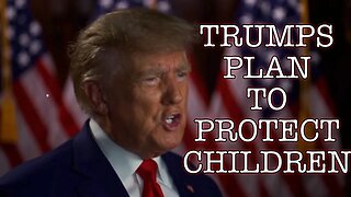 TRUMP PLANS TO PROTECT CHILDREN FROM GENDER INSANITY