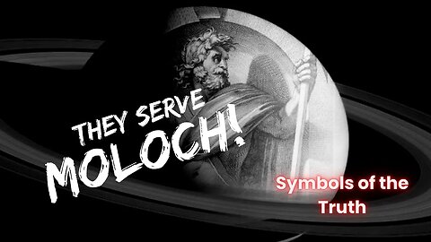 THEY SERVE MOLOCH! - Symbols of the Truth