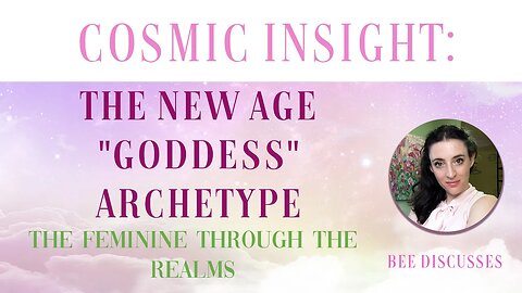 Cosmic Insight: The New Age "Goddess" Archetype
