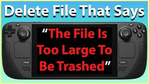 How To Delete A File That Says “The File Is Too Large To Be Trashed”