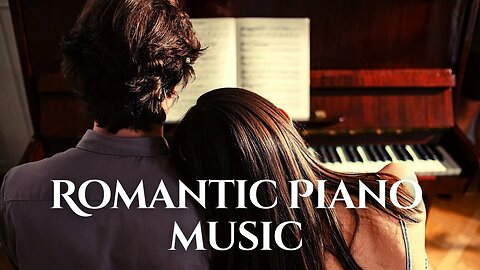 7 Hours of Romantic Piano Music