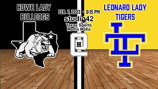 Howe Lady Bulldogs vs. Leonard Lady Tigers, 2/7/2023