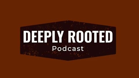 Deeply Rooted Episode 125 "Dave Reynolds" 2.0