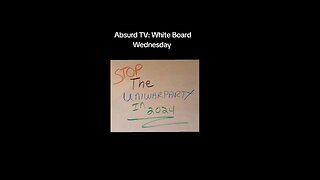 Absurd TV: White Board Wednesday