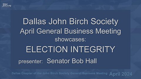 ELECTION INTEGRITY - Senator Bob Hall presents to Dallas John Birch Society