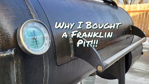 Why I Bought a Franklin BBQ Offset Smoker...Is the Franklin BBQ Pit the Best in the World?
