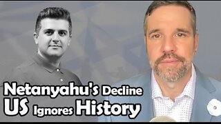 Netanyahu's Decline - US Ignores History | Capt. Matthew Hoh