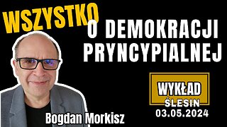 Wszystko o Demokracji Pryncypialnej - Wykład Ślesin 3 maja 2024