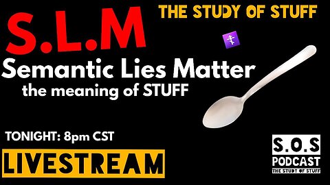 SLM - Semantic Lies Matter: The Meaning of STUFF