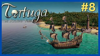 Tortuga - A Pirate’s Tale EP #8 | Queen Anne Ship | Let's Play!