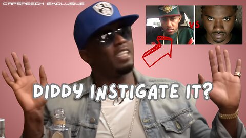 Diddy(he) Instigate the fight?