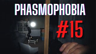 Phasmophobia #15