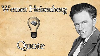 W. Heisenberg: Knowing Our Limits