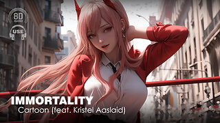 8D AUDIO - Cartoon - Immortality (Feat. Kristel Aaslaid) (8D SONG | 8D MUSIC) 🎧