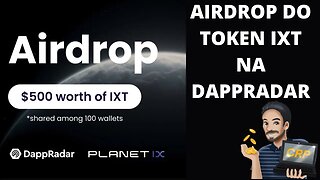 Airdrop do token IXT na Dappradar: $500 em IXT dividido entre os 100 ganhadores.