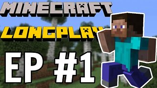 Minecraft Longplay Episode 1 - Exploration, and Resource Gathering (No Commentary)