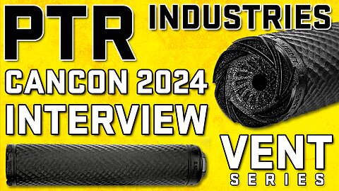 CANCON 2024 PTR Industries Vent Suppressors
