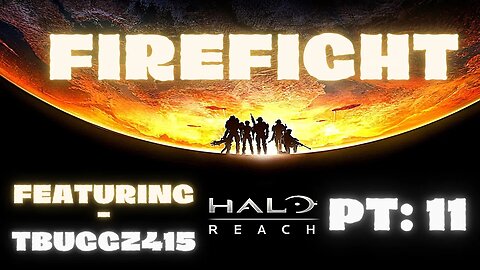 HALO REACH FIREFIGHT WITH TBUGGZ415 GAMEPLAY