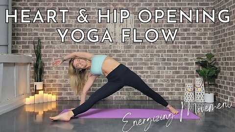 Heart and Hip Opening Yoga Flow || Yoga for Energy and Movement || Yoga with Stephanie