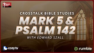 BIBLE STUDY: Mark 5 and Psalm 142
