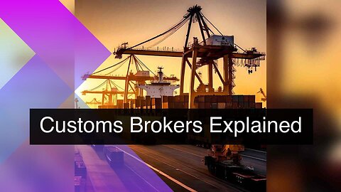 Unveiling the Unsung Heroes: How Customs Brokers Simplify International Trade