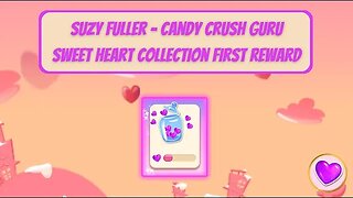 Sweet Heart Collection Valentine's Event in Candy Crush Saga -- First Prize Collection