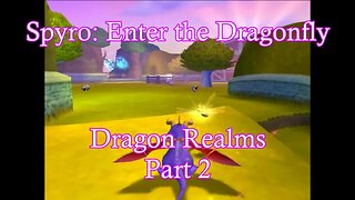 Spyro: Enter the Dragonfly (Dragon Realms Part 2)