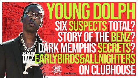 Young Dolph 6 SUSPECTS Total? MEMPHIS on FIRE! on Clubhouse