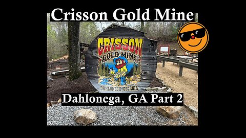 Dahlonega, Ga Part 2 - Crisson Gold Mine