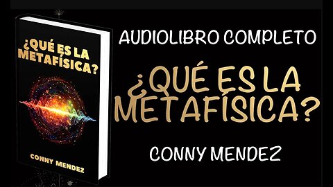 Qué Es la Metafísica Conny Mendez - AUDIOLIBRO COMPLETO EN ESPAÑOL - Voz Real Humana
