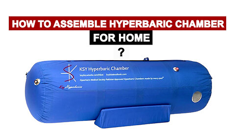How to Assemble & Do it Yourself Hyperbaric Chamber For Home use ?