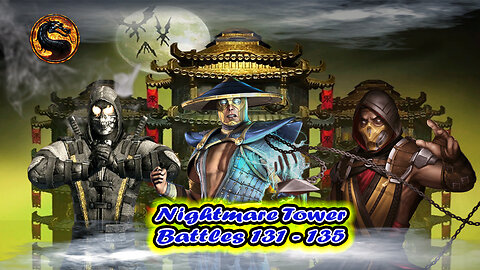 Nightmare Tower Battles 131 - 135 [ Mortal Kombat ]