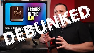 DEBUNKED Errors in the King James Bible by iThink Biblically MAY 4, 2024 Pastor Steven L. Anderson