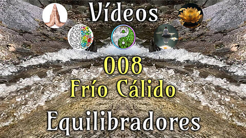 008 Frío Cálido - Vídeos Equilibradores de hemisferios cerebrales