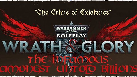 Warhammer 40K: Wrath & Glory - Amongst Untold Billions | Episode 8: "The Crime of Existence"