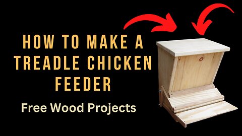 How To Make A Treadle Chicken Feeder | free wood projects
