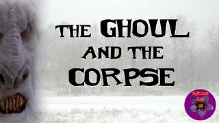 The Ghoul and the Corpse | G. A. Wells | Nightshade Diary Podcast